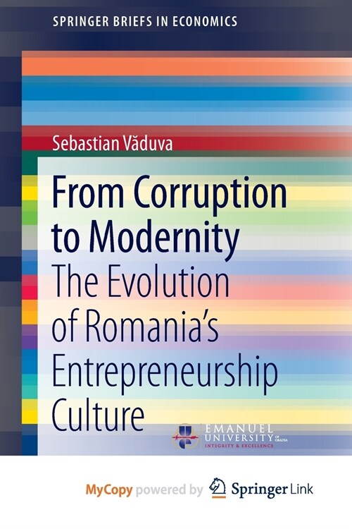 From Corruption to Modernity : The Evolution of Romanias Entrepreneurship Culture (Paperback)