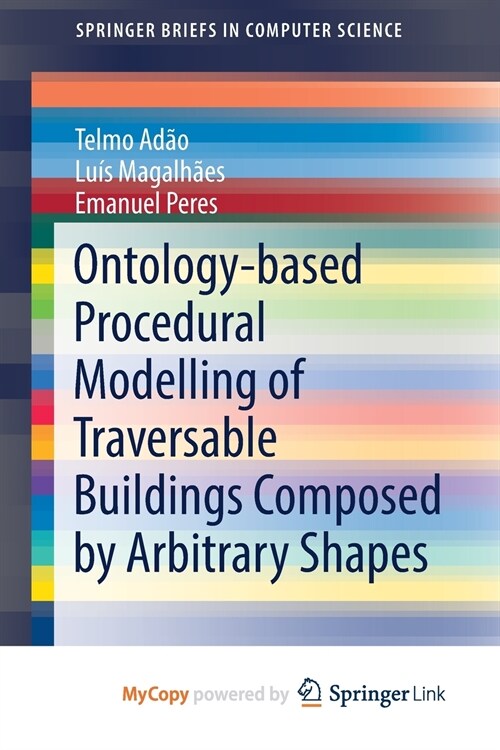 Ontology-based Procedural Modelling of Traversable Buildings Composed by Arbitrary Shapes (Paperback)