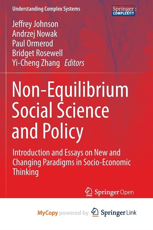 Non-Equilibrium Social Science and Policy : Introduction and Essays on New and Changing Paradigms in Socio-Economic Thinking (Paperback)