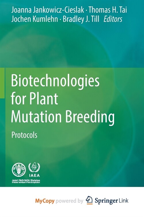 Biotechnologies for Plant Mutation Breeding : Protocols (Paperback)