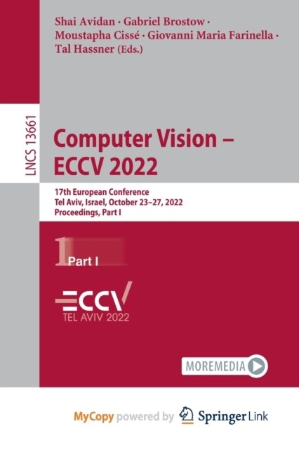 Computer Vision - ECCV 2022 : 17th European Conference, Tel Aviv, Israel, October 23-27, 2022, Proceedings, Part I (Paperback)