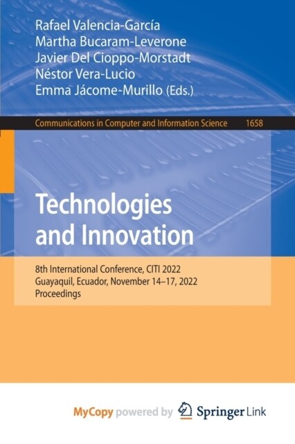 Technologies and Innovation : 8th International Conference, CITI 2022, Guayaquil, Ecuador, November 14-17, 2022, Proceedings (Paperback)