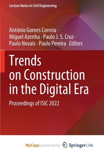 Trends on Construction in the Digital Era : Proceedings of ISIC 2022 (Paperback)