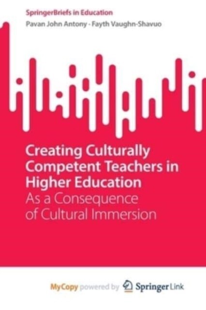 Creating Culturally Competent Teachers in Higher Education : As a Consequence of Cultural Immersion (Paperback)
