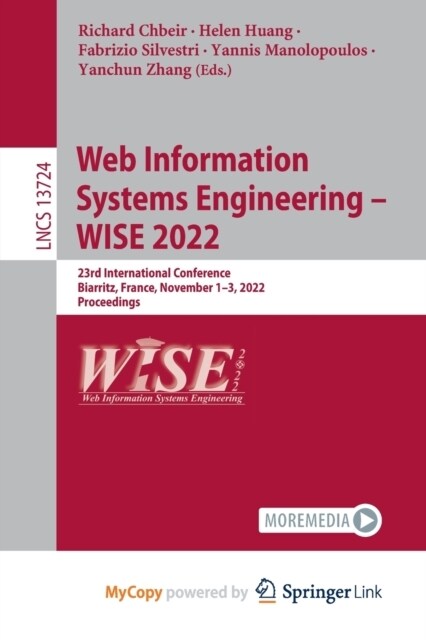 Web Information Systems Engineering - WISE 2022 : 23rd International Conference, Biarritz, France, November 1-3, 2022, Proceedings (Paperback)