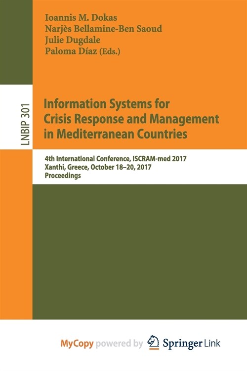 Information Systems for Crisis Response and Management in Mediterranean Countries : 4th International Conference, ISCRAM-med 2017, Xanthi, Greece, Oct (Paperback)