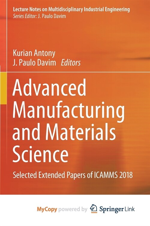 Advanced Manufacturing and Materials Science : Selected Extended Papers of ICAMMS 2018 (Paperback)