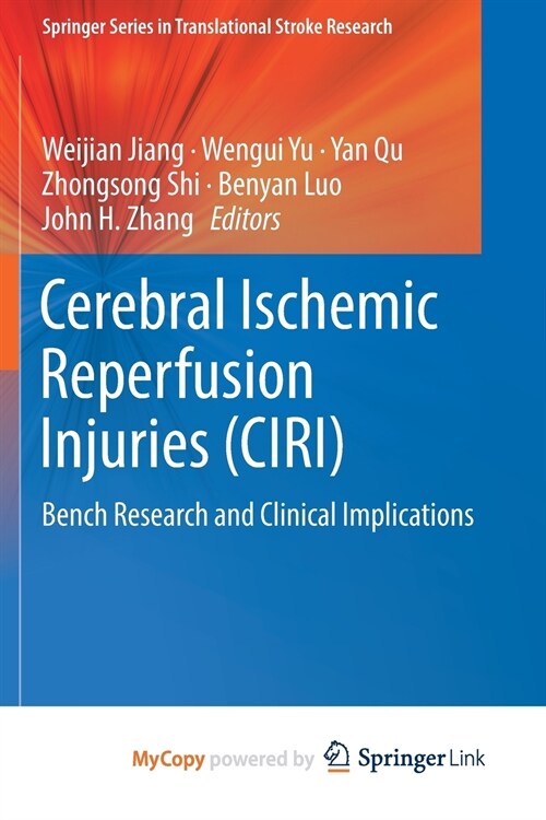 Cerebral Ischemic Reperfusion Injuries (CIRI) : Bench Research and Clinical Implications (Paperback)