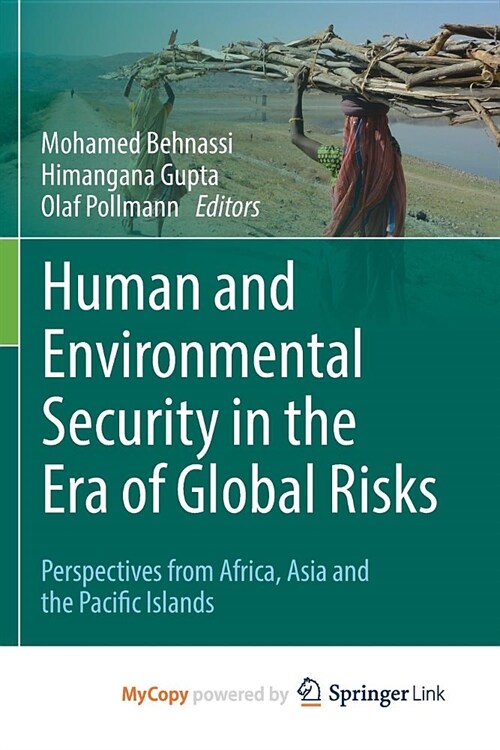 Human and Environmental Security in the Era of Global Risks : Perspectives from Africa, Asia and the Pacific Islands (Paperback)