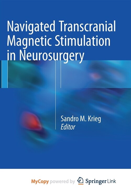 Navigated Transcranial Magnetic Stimulation in Neurosurgery (Paperback)