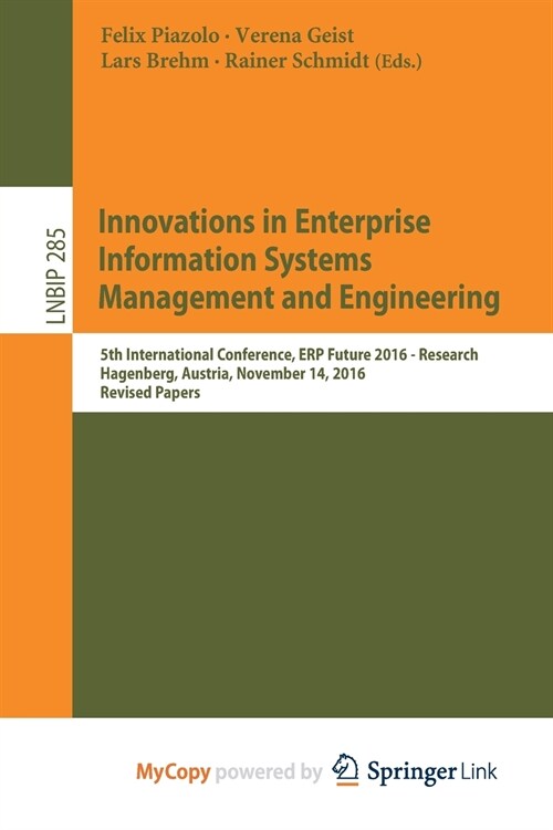 Innovations in Enterprise Information Systems Management and Engineering : 5th International Conference, ERP Future 2016 - Research, Hagenberg, Austri (Paperback)
