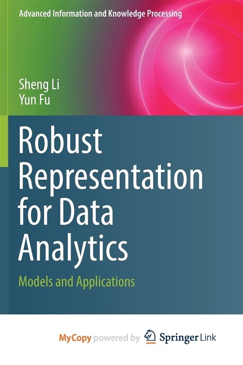 Robust Representation for Data Analytics : Models and Applications (Paperback)