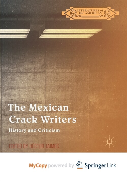 The Mexican Crack Writers : History and Criticism (Paperback)