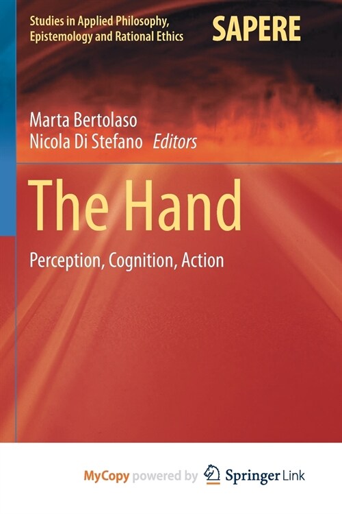 The Hand : Perception, Cognition, Action (Paperback)