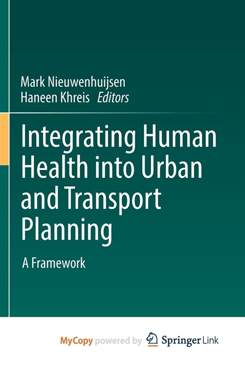 Integrating Human Health into Urban and Transport Planning : A Framework (Paperback)