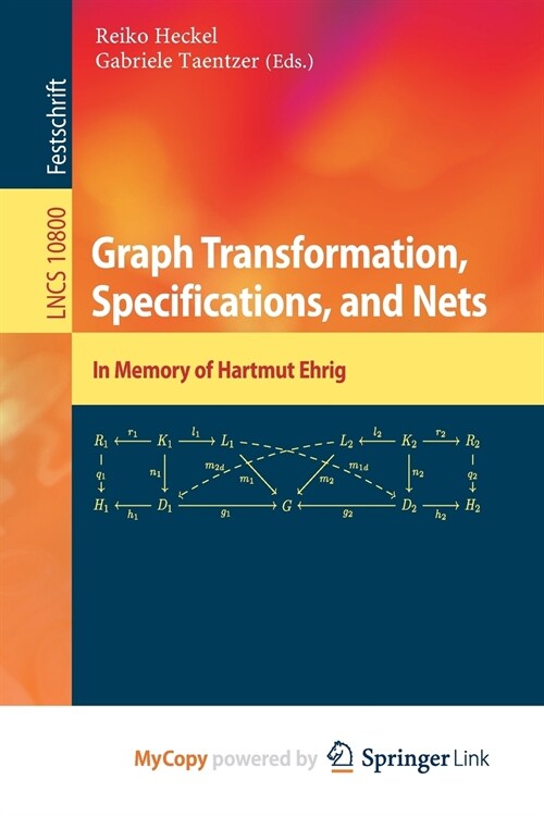 Graph Transformation, Specifications, and Nets : In Memory of Hartmut Ehrig (Paperback)