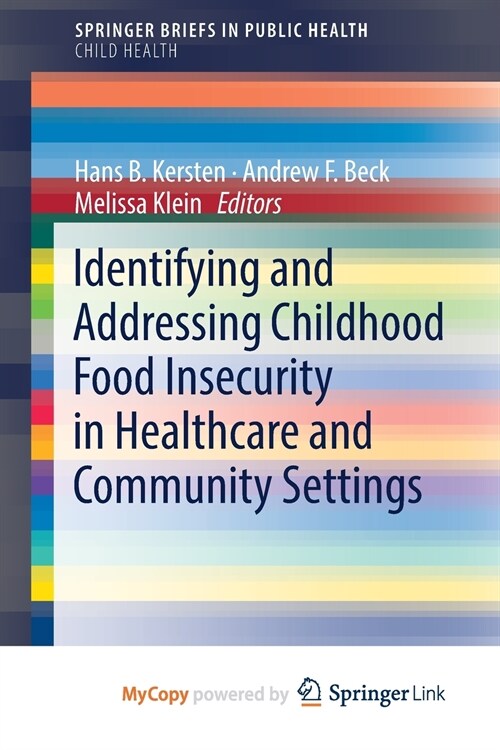 Identifying and Addressing Childhood Food Insecurity in Healthcare and Community Settings (Paperback)