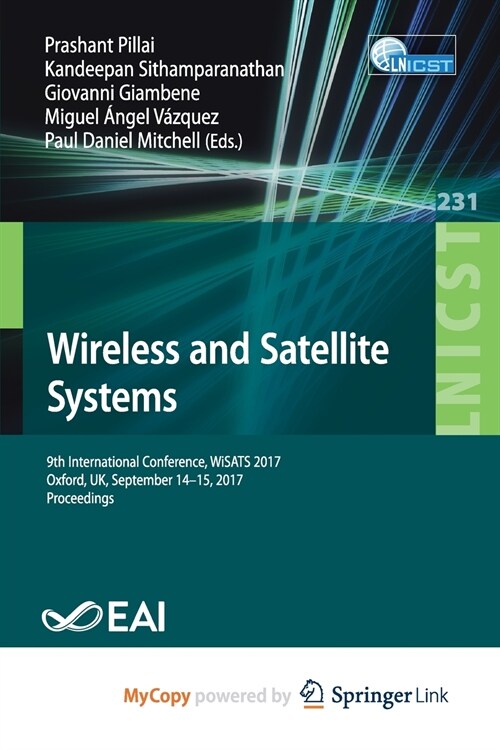 Wireless and Satellite Systems : 9th International Conference, WiSATS 2017, Oxford, UK, September 14-15, 2017, Proceedings (Paperback)