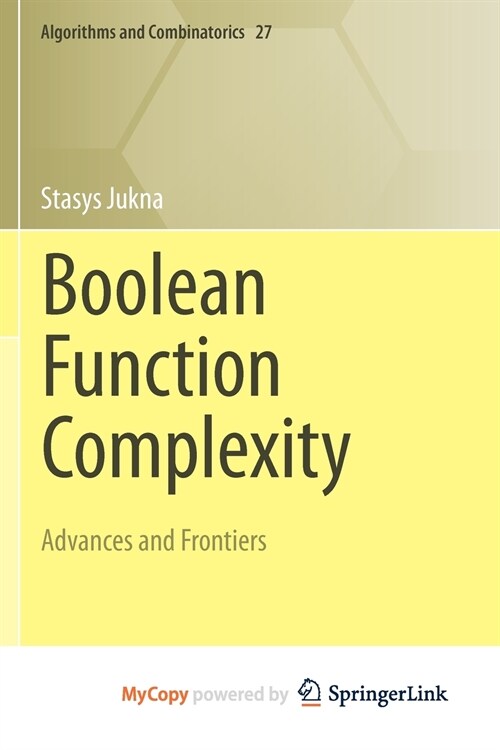 Boolean Function Complexity : Advances and Frontiers (Paperback)