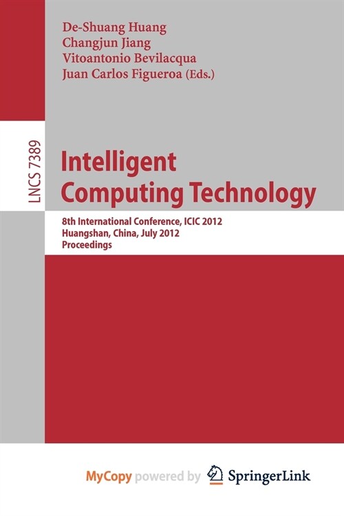 Intelligent Computing Technology : 8th International Conference, ICIC 2012, Huangshan, China, July 25-29, 2012, Proceedings (Paperback)