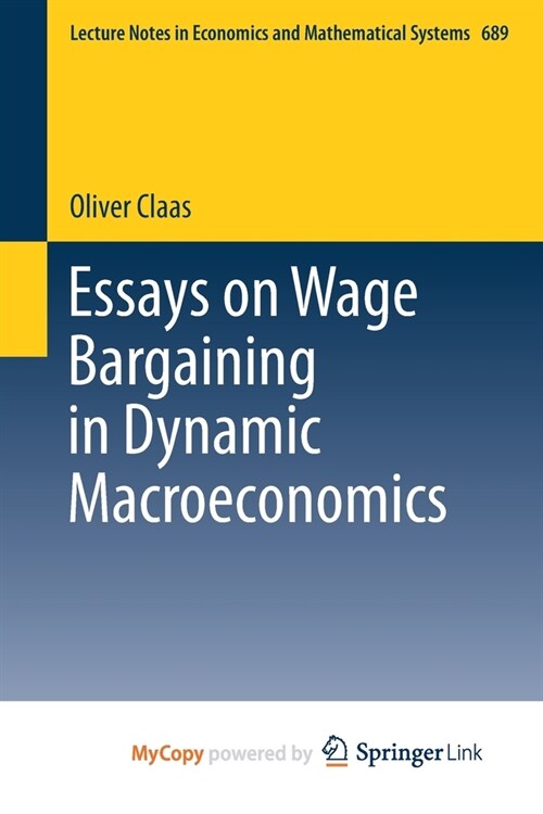Essays on Wage Bargaining in Dynamic Macroeconomics (Paperback)
