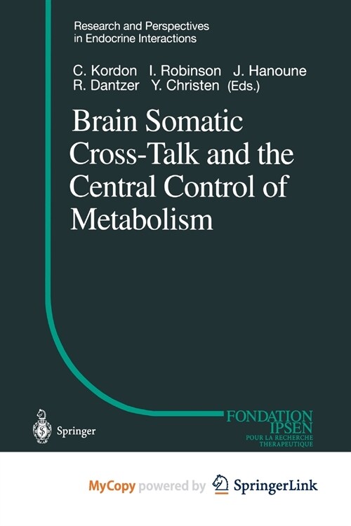 Brain Somatic Cross-Talk and the Central Control of Metabolism (Paperback)