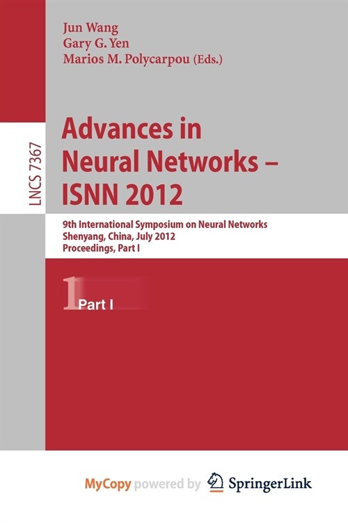 Advances in Neural Networks - ISNN 2012 : 9th International Symposium on Neural Networks, ISNN 2012, Shenyang, China, July 11-14, 2012. Proceedings, P (Paperback)