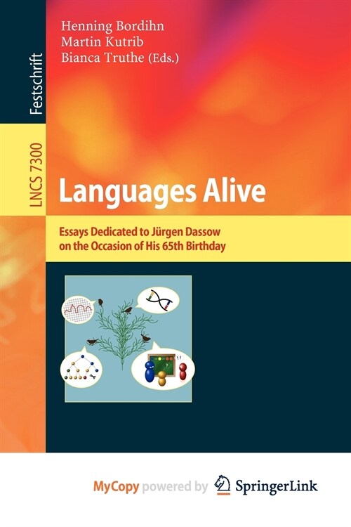 Languages Alive : Essays dedicated to Jurgen Dassow on the Occasion of His 65th Birthday (Paperback)