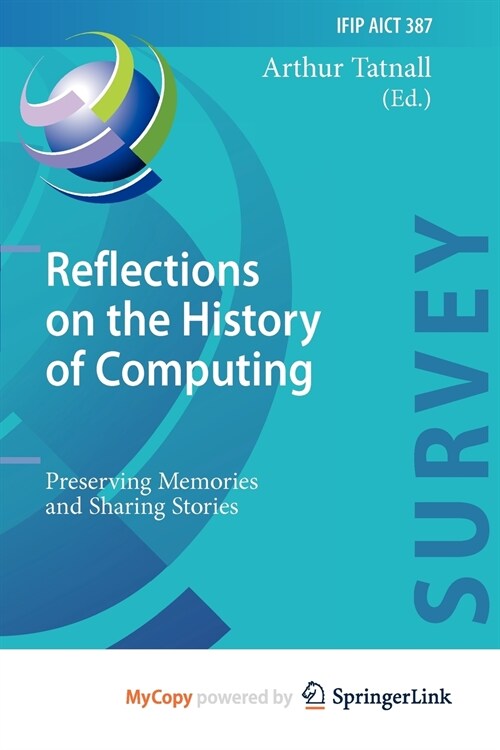 Reflections on the History of Computing : Preserving Memories and Sharing Stories (Paperback)
