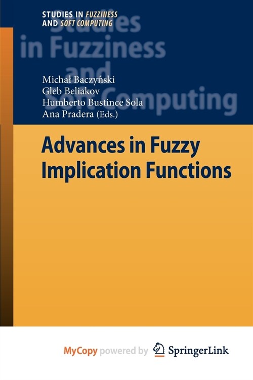 Advances in Fuzzy Implication Functions (Paperback)