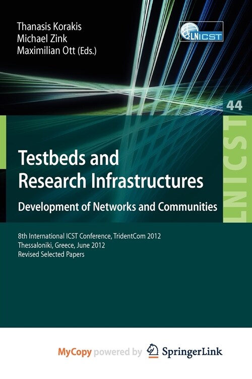 Testbeds and Research Infrastructure : Development of Networks and Communities : 8th International ICST Conference, TridentCom 2012, Thessanoliki, Gre (Paperback)