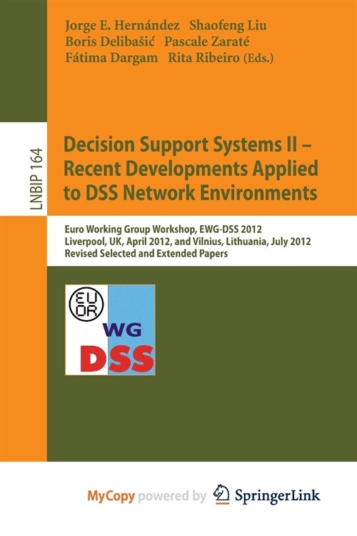 Decision Support Systems II - Recent Developments Applied to DSS Network Environments : Euro Working Group Workshop, EWG-DSS 2012, Liverpool, UK, Apri (Paperback)