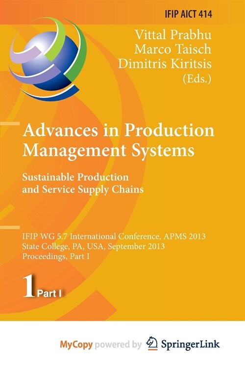 Advances in Production Management Systems. Sustainable Production and Service Supply Chains : IFIP WG 5.7 International Conference, APMS 2013, State C (Paperback)