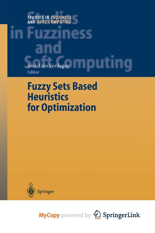 Fuzzy Sets Based Heuristics for Optimization (Paperback)