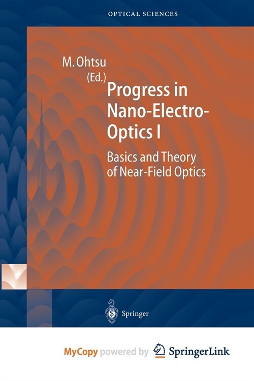 Progress in Nano-Electro-Optics I : Basics and Theory of Near-Field Optics (Paperback)