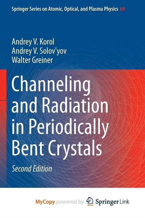 Channeling and Radiation in Periodically Bent Crystals (Paperback)