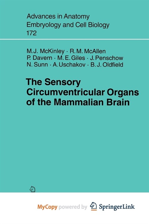 The Sensory Circumventricular Organs of the Mammalian Brain : Subfornical Organ, OVLT and Area Postrema (Paperback)