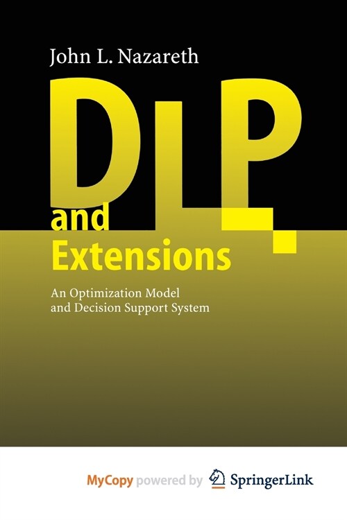 DLP and Extensions : An Optimization Model and Decision Support System (Paperback)