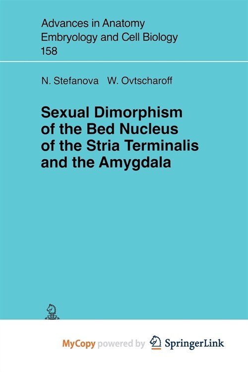 Sexual Dimorphism of the Bed Nucleus of the Stria Terminalis and the Amygdala (Paperback)