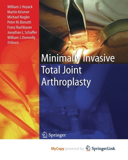 Minimally Invasive Total Joint Arthroplasty (Paperback)