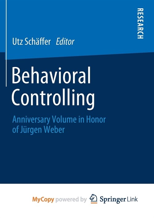 Behavioral Controlling : Anniversary Volume in Honor of Jurgen Weber (Paperback)