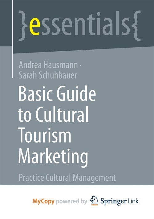 Basic Guide to Cultural Tourism Marketing : Practice Cultural Management (Paperback)