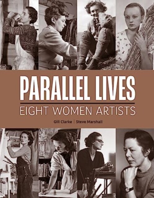 Parallel Lives : Ten Women Artists (Hardcover)