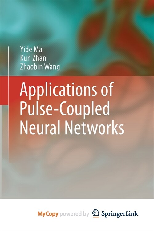 Applications of Pulse-Coupled Neural Networks (Paperback)