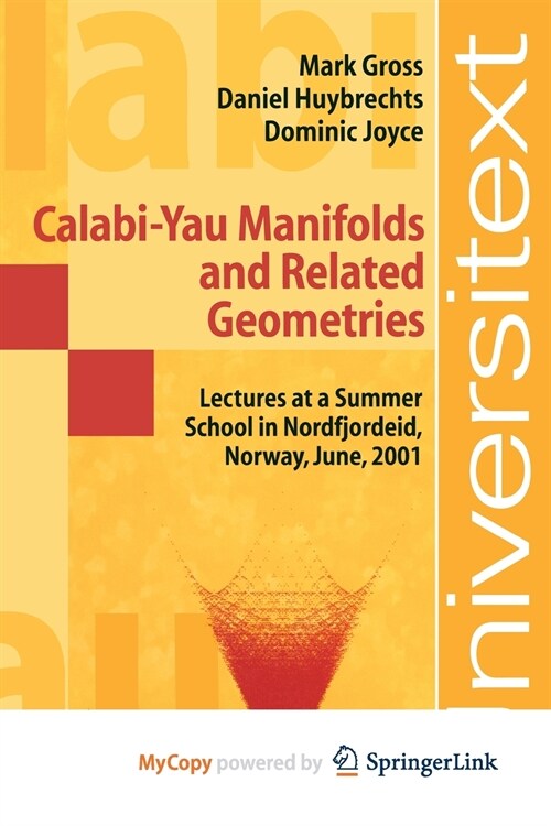 Calabi-Yau Manifolds and Related Geometries : Lectures at a Summer School in Nordfjordeid, Norway, June 2001 (Paperback)
