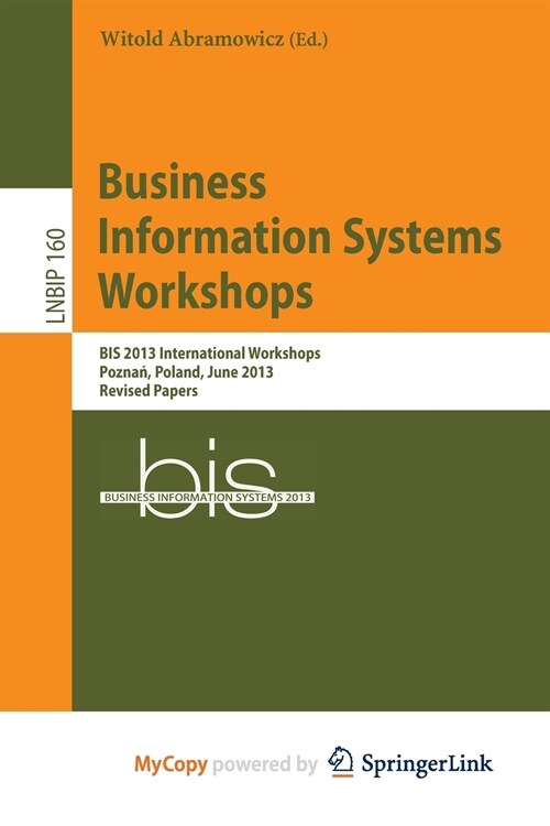 Business Information Systems Workshops : BIS 2013 International Workshops, Poznan, Poland, June 19-20, 2013, Revised Papers (Paperback)