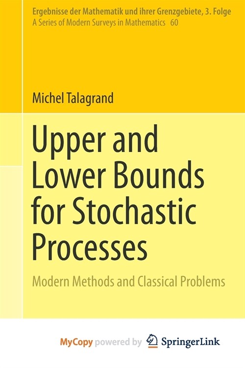 Upper and Lower Bounds for Stochastic Processes : Modern Methods and Classical Problems (Paperback)
