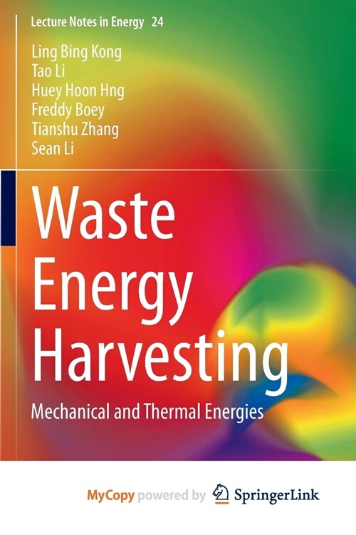 Waste Energy Harvesting : Mechanical and Thermal Energies (Paperback)