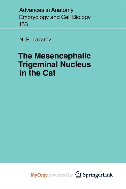 The Mesencephalic Trigeminal Nucleus in the Cat (Paperback)