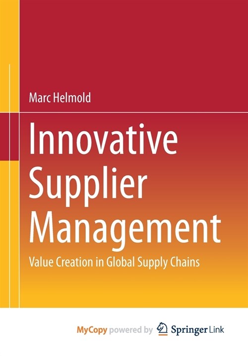 Innovative Supplier Management : Value Creation in Global Supply Chains (Paperback)